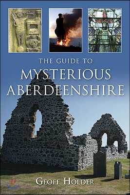 The Guide to Mysterious Aberdeenshire