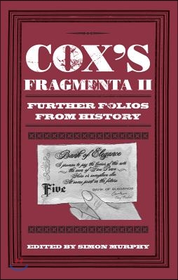 Cox&#39;s Fragmenta II: Further Folios from History Volume 2