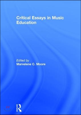 Critical Essays in Music Education