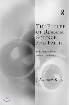 Future of Reason, Science and Faith