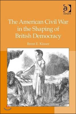 American Civil War in the Shaping of British Democracy
