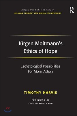 J&#252;rgen Moltmann&#39;s Ethics of Hope