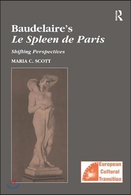 Baudelaire's Le Spleen de Paris: Shifting Perspectives