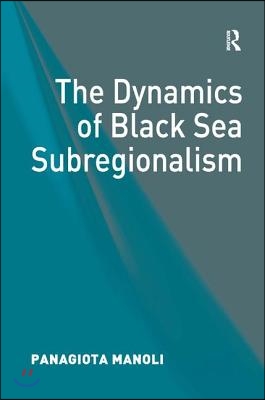 Dynamics of Black Sea Subregionalism