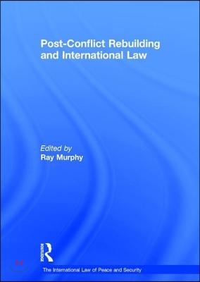 Post-Conflict Rebuilding and International Law