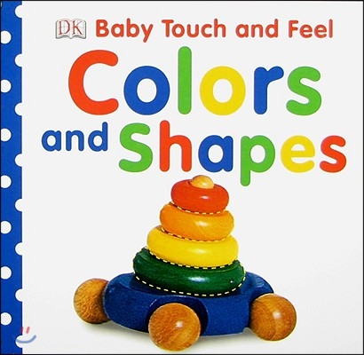 Baby Touch and Feel: Colors and Shapes