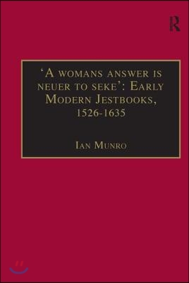 'A womans answer is neuer to seke': Early Modern Jestbooks, 1526–1635