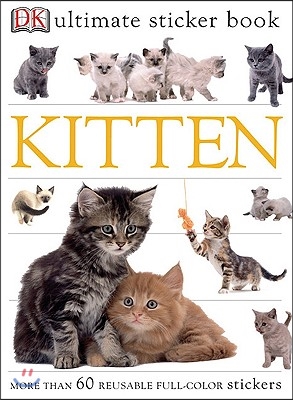 Ultimate Sticker Book: Kitten: More Than 60 Reusable Full-Color Stickers [With Stickers]
