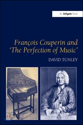 Francois Couperin and &#39;The Perfection of Music&#39;