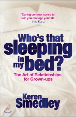 Who's That Sleeping in My Bed?: The Art of Sex and Successful Relationships for Baby Boomers