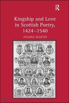 Kingship and Love in Scottish Poetry, 1424–1540