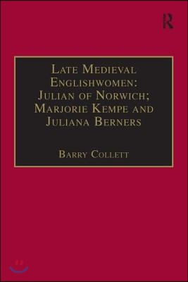 Late Medieval Englishwomen: Julian of Norwich; Marjorie Kempe and Juliana Berners