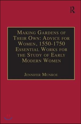 Making Gardens of Their Own: Advice for Women, 1550-1750