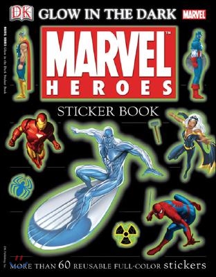 Ultimate Sticker Book: Glow in the Dark: Marvel Heroes: More Than 60 Reusable Full-Color Stickers [With More Than 60 Reusable Full-Color Stickers]