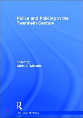 Police and Policing in the Twentieth Century