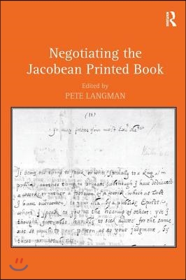 Negotiating the Jacobean Printed Book