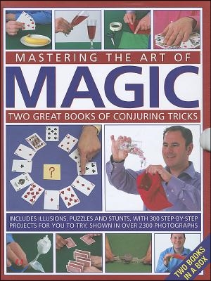 Mastering the Art of Magic: Two Great Books of Conjuring Tricks: Includes Illusions, Puzzles and Stunts with 300 Step-By-Step Projects for You to