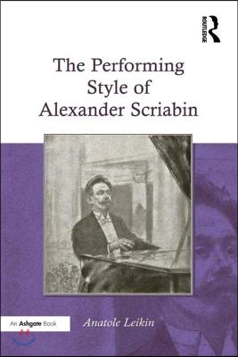 The Performing Style of Alexander Scriabin