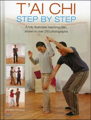 T'ai Chi Step by Step: A Fully Illustrated Teaching Plan