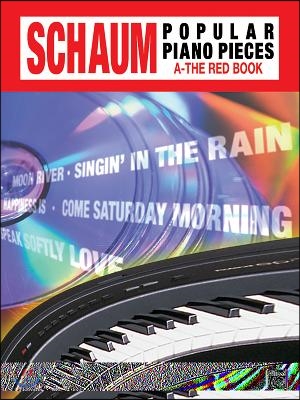 John W. Schaum Popular Piano Pieces: A -- The Red Book