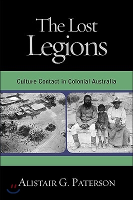 The Lost Legions: Culture Contact in Colonial Australia