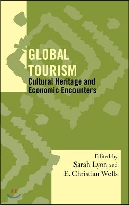 Global Tourism: Cultural Heritage and Economic Encounters