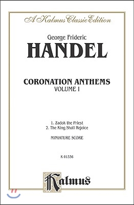 Coronation Anthems -- 1. Zadok, the Priest 2.the King Shall Rejoice: Ssaatbb &amp; Saatbb Choruses (German, English Language Edition), Miniature Score