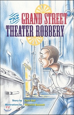 The Grand Street Theater Robbery: Individual Student Edition Emerald (Levels 25-26)