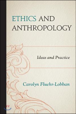 Ethics and Anthropology: Ideas and Practice