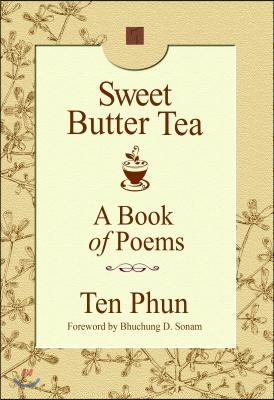 Sweet Butter Tea: A Book of Poems