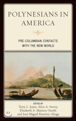 Polynesians in America: Pre-Columbian Contacts with the New World