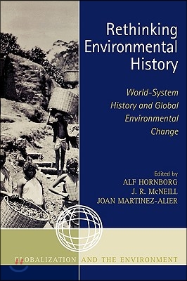 Rethinking Environmental History: World-System History and Global Environmental Change