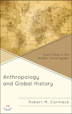 Anthropology and Global History: From Tribes to the Modern World-System