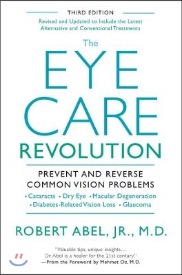 The Eye Care Revolution: Prevent and Reverse Common Vision Problems, Revised and Updated