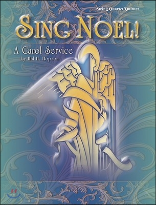 Sing Noel!: A Carol Service (String Quartet/Quintet)