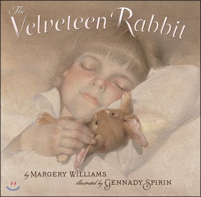 The Velveteen Rabbit: Or How Toys Became Real