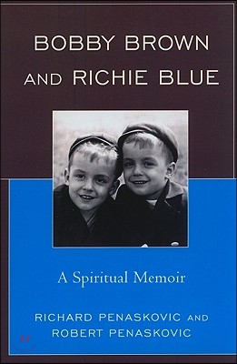 Bobby Brown and Richie Blue: A Spiritual Memoir