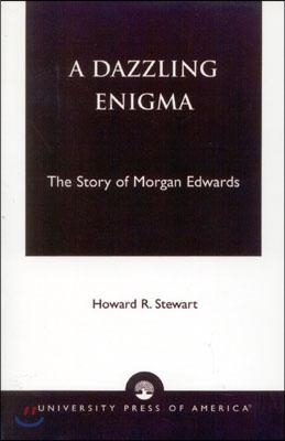 A Dazzling Enigma: The Story of Morgan Edwards