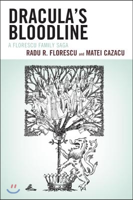 Dracula&#39;s Bloodline: A Florescu Family Saga