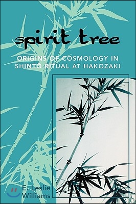 Spirit Tree: Origins of Cosmology in Shintt Ritual at Hakozaki