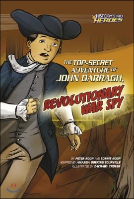 The Top-Secret Adventure of John Darragh, Revolutionary War Spy