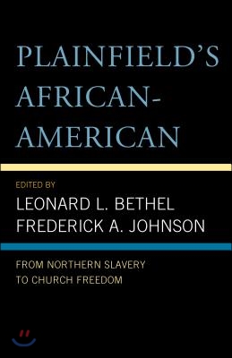 Plainfield&#39;s African-American: From Northern Slavery to Church Freedom