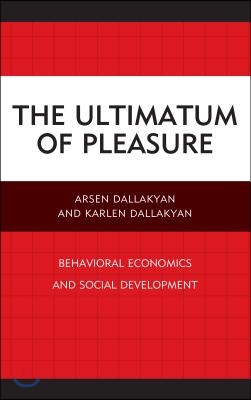 The Ultimatum of Pleasure: Behavioral Economics and Social Development