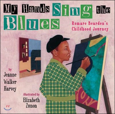 My Hands Sing the Blues: Romare Bearden&#39;s Childhood Journey