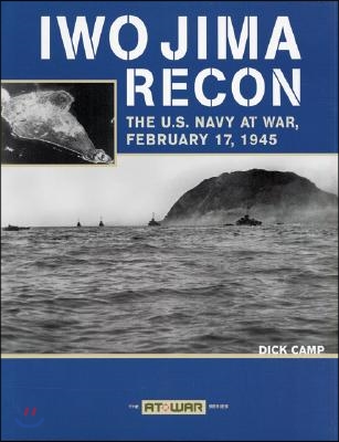 Iwo Jima Recon: The U.S. Navy at War, February 17, 1945