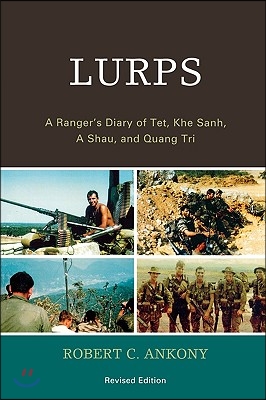 Lurps: A Ranger&#39;s Diary of Tet, Khe Sanh, a Shau, and Quang Tri