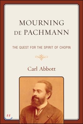 Mourning de Pachmann: The Quest for the Spirit of Chopin