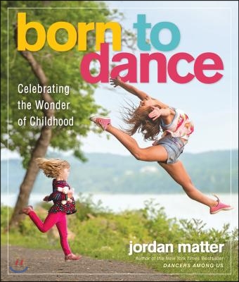 Born to Dance: Celebrating the Wonder of Childhood