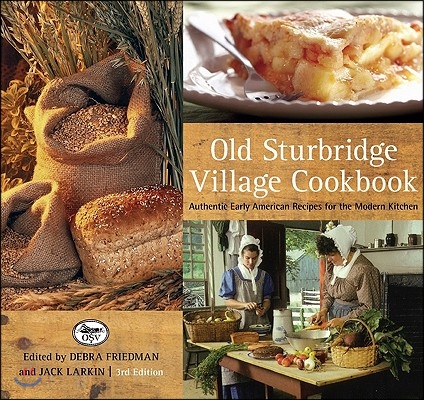 Old Sturbridge Village Cookbook: Authentic Early American Recipes for the Modern Kitchen