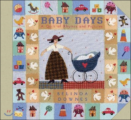 Baby Days: A Quilt of Rhymes and Pictures